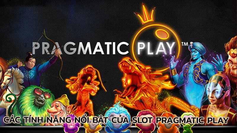 cac-tinh-nang-noi-bat-cua-slot-pragmatic-play