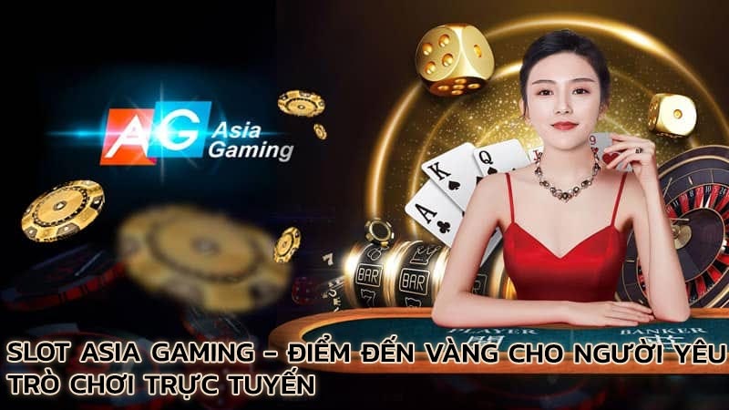 slot-asia-gaming-diem-den-vang-cho-nguoi-yeu-tro-choi-truc-tuyen