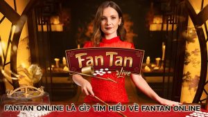 Fantan online là gì? Tìm hiểu về Fantan online